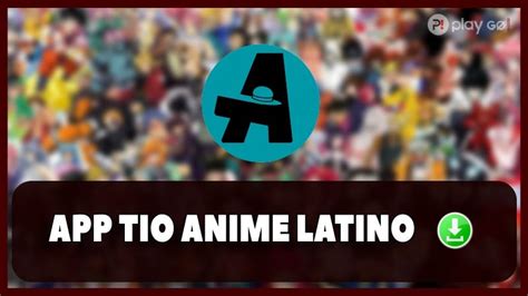 tioanime latino|Baixar Tio anime Latino versão mais recente 2.2 APK para Android